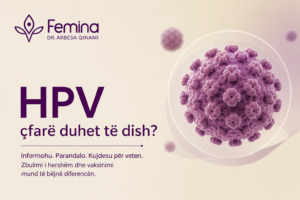 HPV - cfarë duhet të dish? Dr Arbesa Qinami